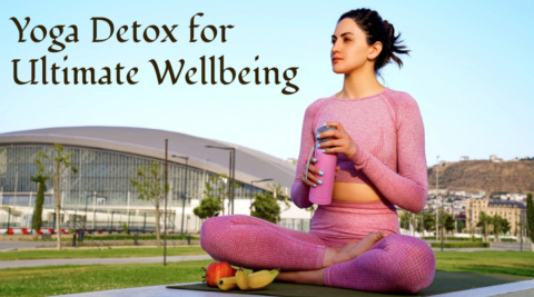 A Yoga Detox for Ultimate Well-Being