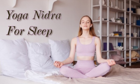 Yoga Nidra for Sleep